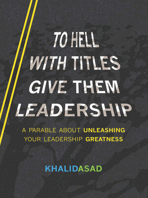 cover image of To Hell With Titles, Give Them Leadership
